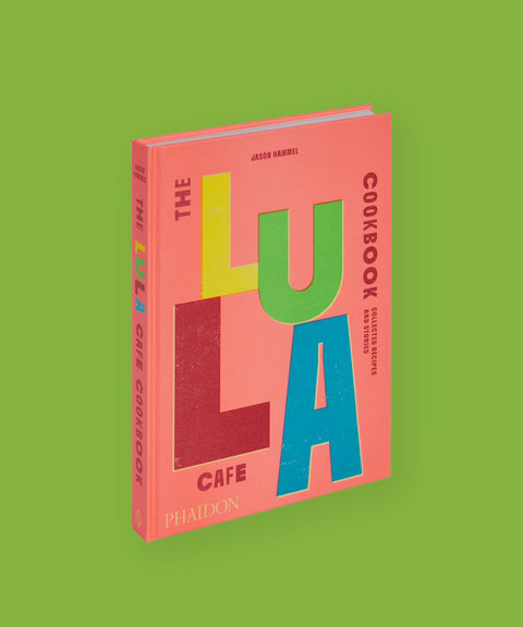 The Lula Cafe Cookbook by Jason Hammel