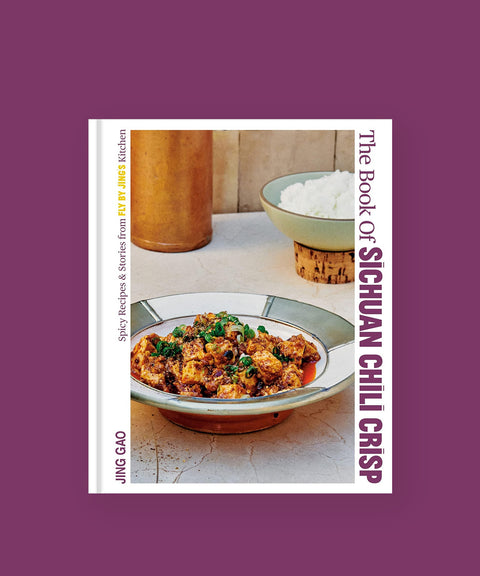 The Book of Sichuan Chili Crisp by Jing Gao