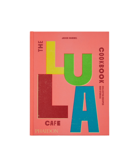 The Lula Cafe Cookbook by Jason Hammel