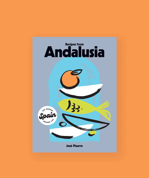 Recipes from Andalusia by José Pizarro